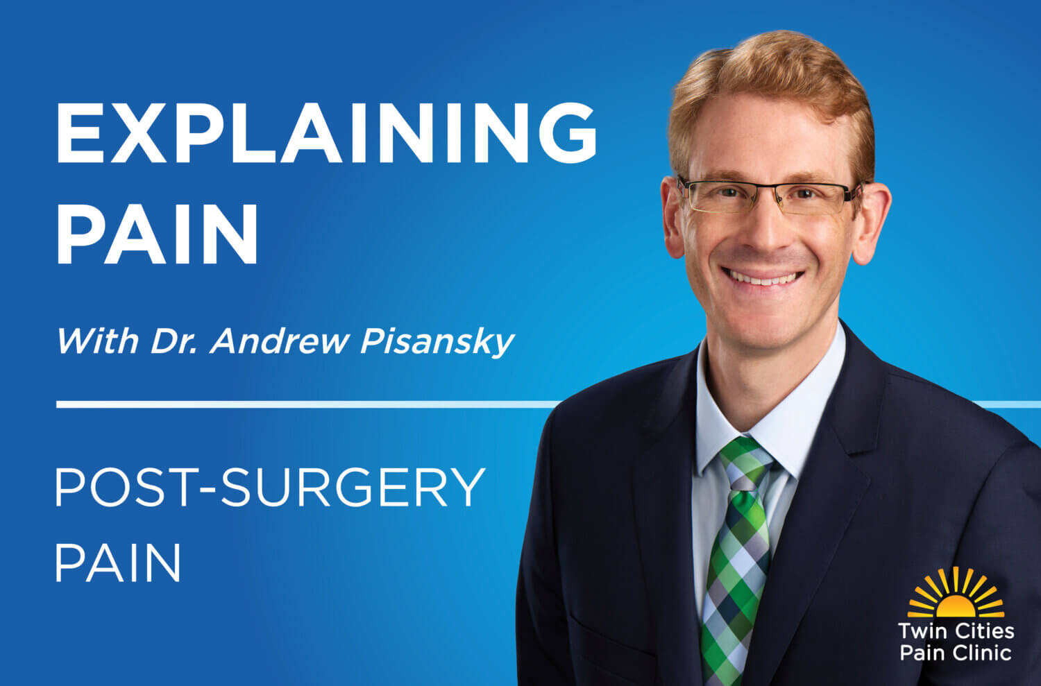 Dr. Andrew Pisansky behind blog title banner-Explaining Pain-Post-surgery pain