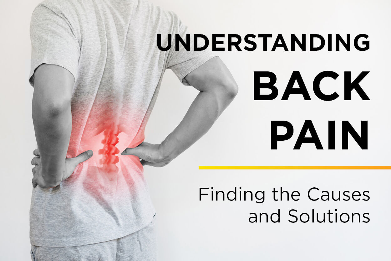 Understanding Back Pain - Causes & Solutions