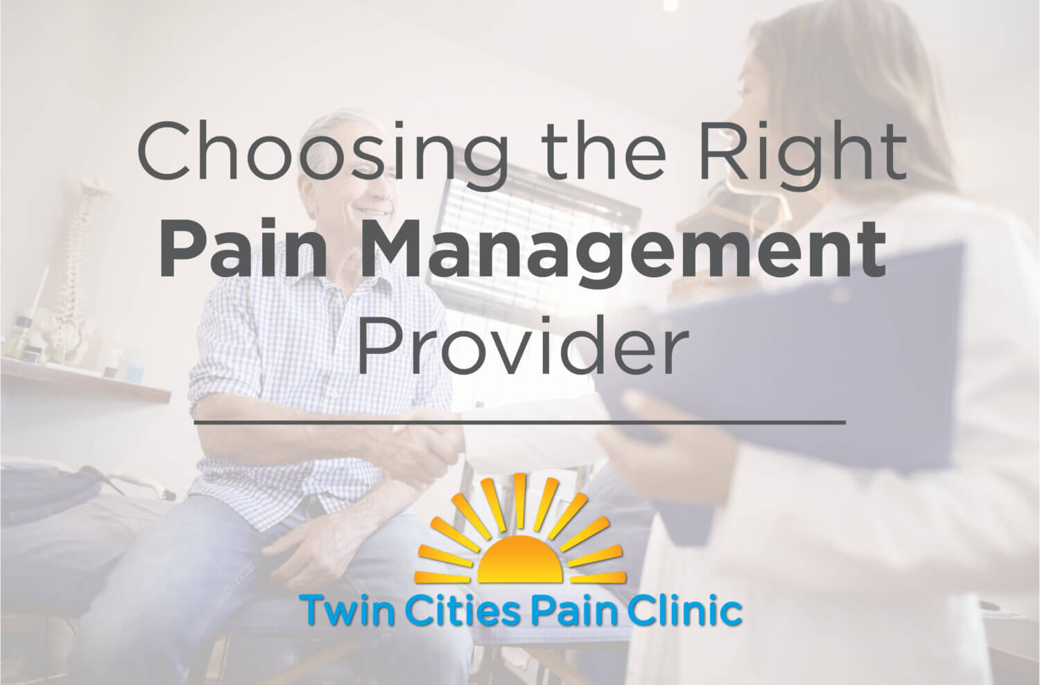 Young female doctor shaking hands with senior male patient who is sitting on an exam table behind blog title, Choosing the right pain management provider